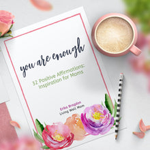 Load image into Gallery viewer, you are enough positive affirmations for moms page with pink coffee cup, pencils and flowers
