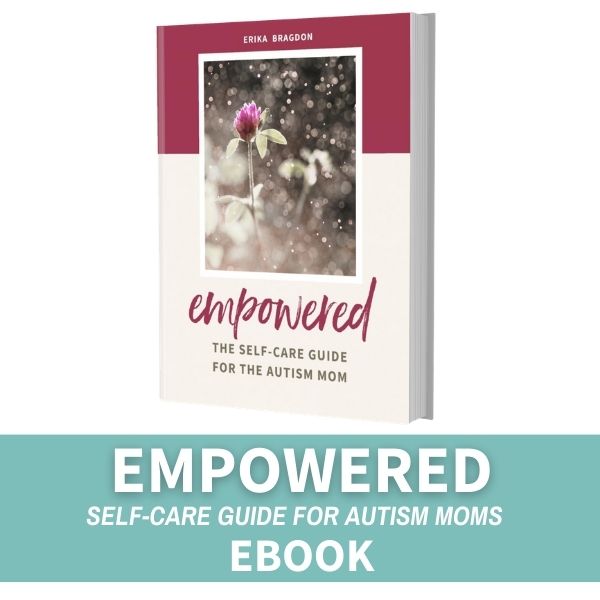Empowered: The Self-Care Guide for the Autism Mom (eBook)